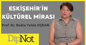 Eskişehir'in Kültürel Mirası- Prof. Dr. Bedia Yelda UÇKAN